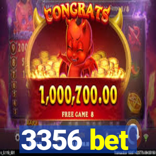 3356 bet